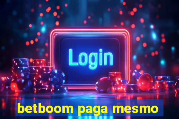 betboom paga mesmo